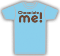 chocolate me tee shirts